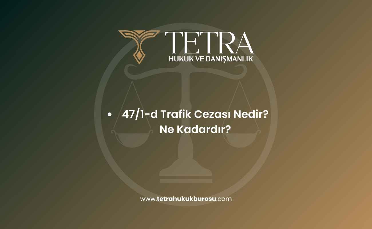 47-1-d-trafik-cezasi-nedir-ne-kadardir