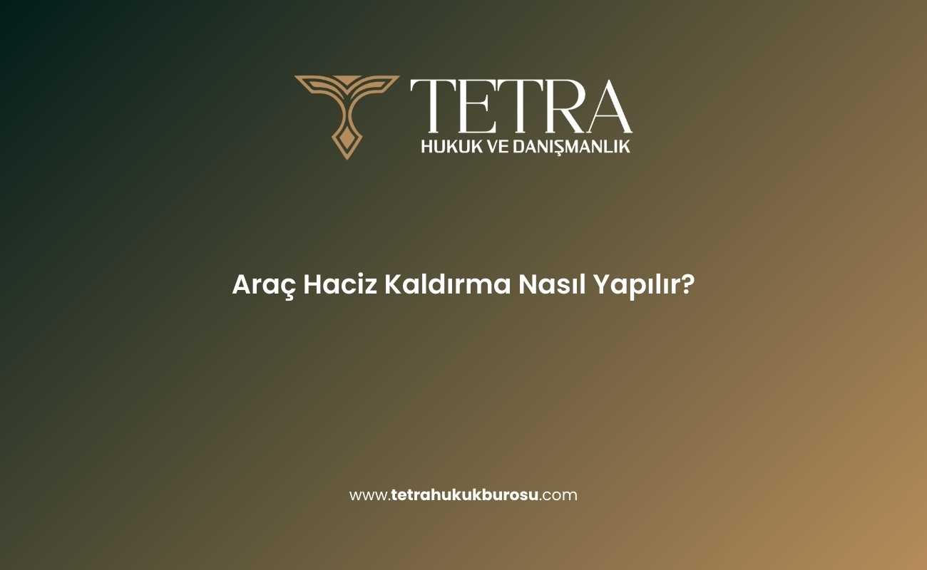 arac-haciz-kaldirma-nasil-yapilir