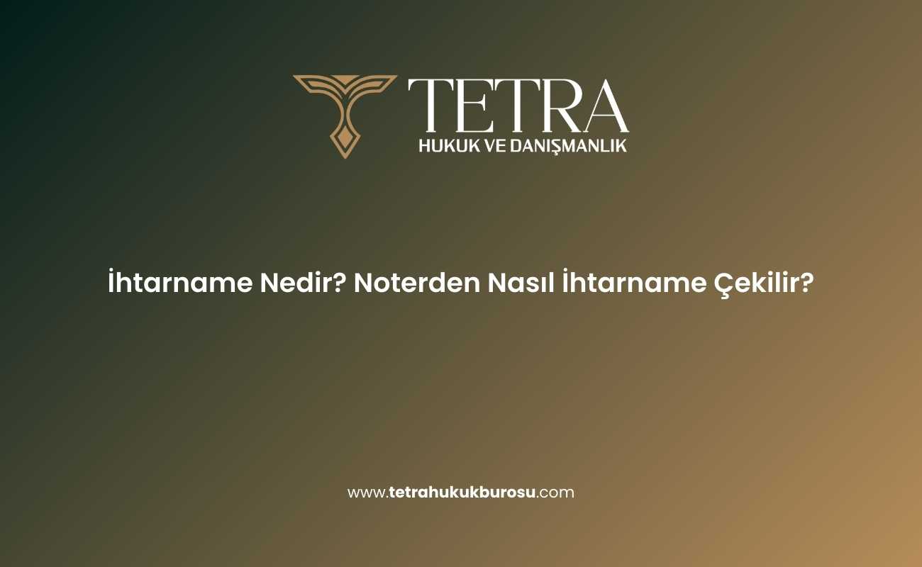 ihtarname-nedir-noterden-nasil-ihtarname-cekilir