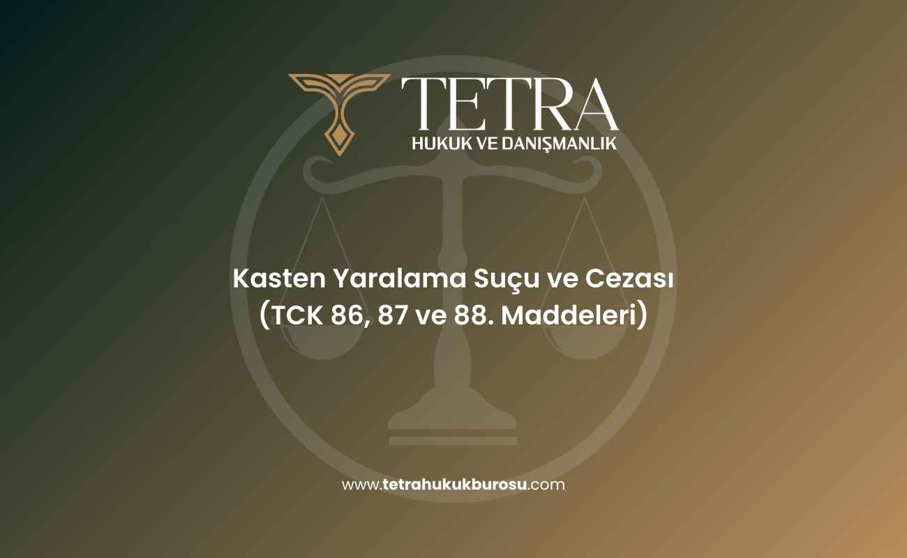 kasten-yaralama-sucu-ve-cezasi-tck-86-87-ve-88-maddeleri