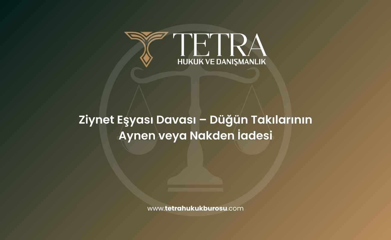 ziynet-esyasi-davasi-dugun-takilarinin-aynen-veya-nakden-iadesi