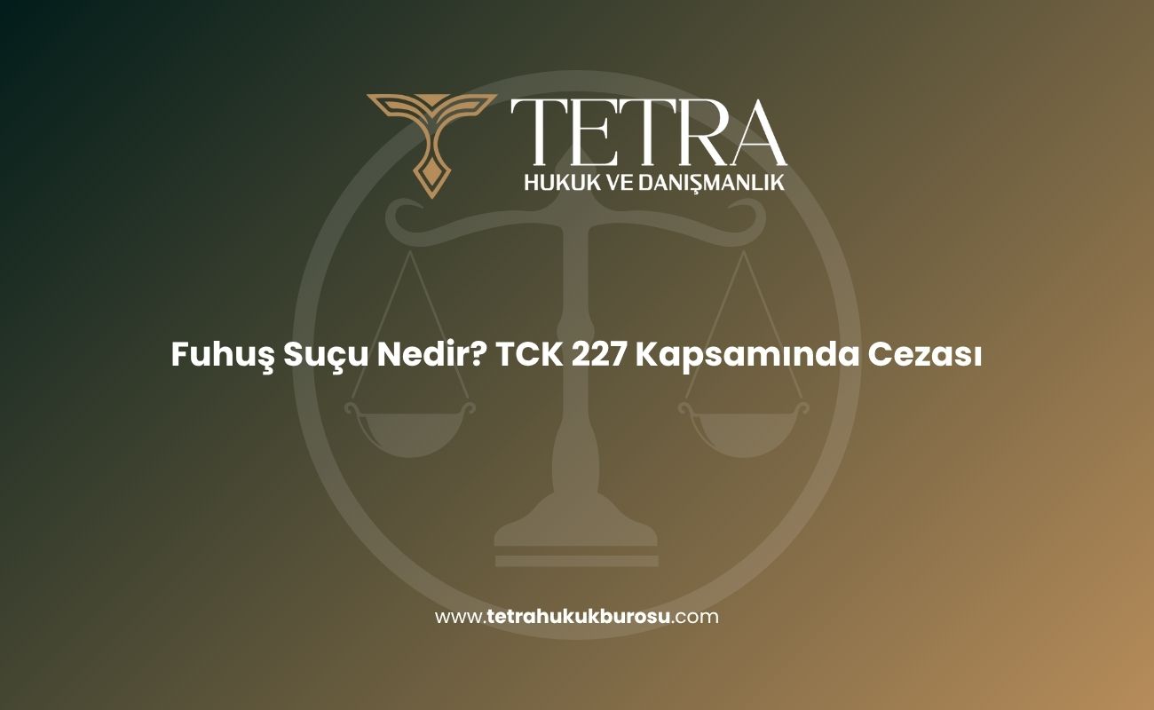 fuhus-sucu-nedir-tck-227-kapsaminda-cezasi