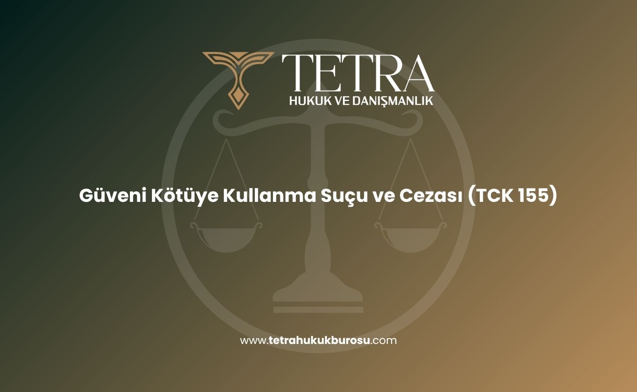 guveni-kotuye-kullanma-sucu-ve-cezasi-tck-155