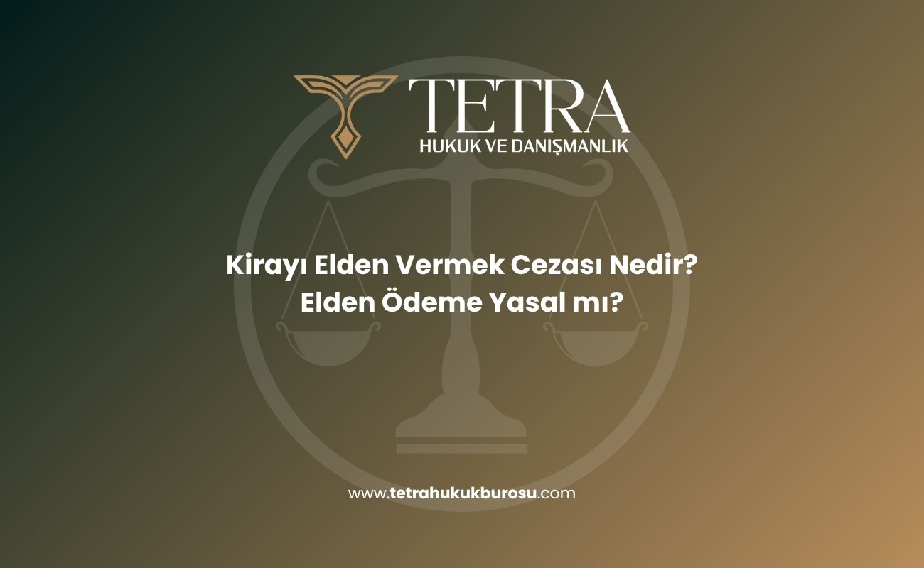 kirayi-elden-vermek-cezasi-nedir-elden-odeme-yasal-mi
